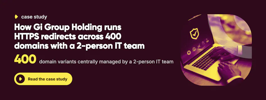 Case study: How Gi Group Holding runs HTTPS redirects across 400 domains with a 2-person IT team