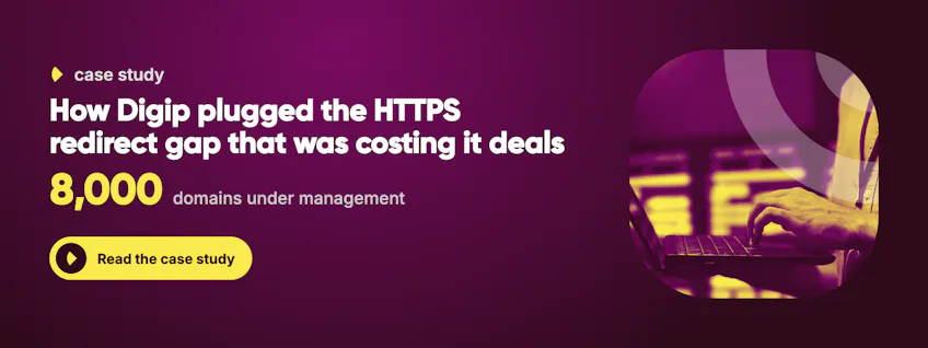 Case study: How Digip plugged the HTTPS redirect gap that was costing it deals