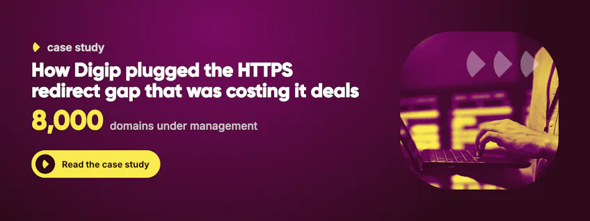 Case study: How Digip plugged the HTTPS redirect gap that was costing it deals